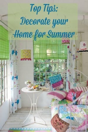 Top tips for decorating your house for warm weather.