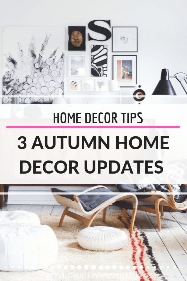 3 stylish updates for your home decor this autumn. Click through to find out how to refresh your home interior this fall, with easy and inexpensive ways to give your home a facelift #autumn #homedecor #homedecortips #lovechicliving