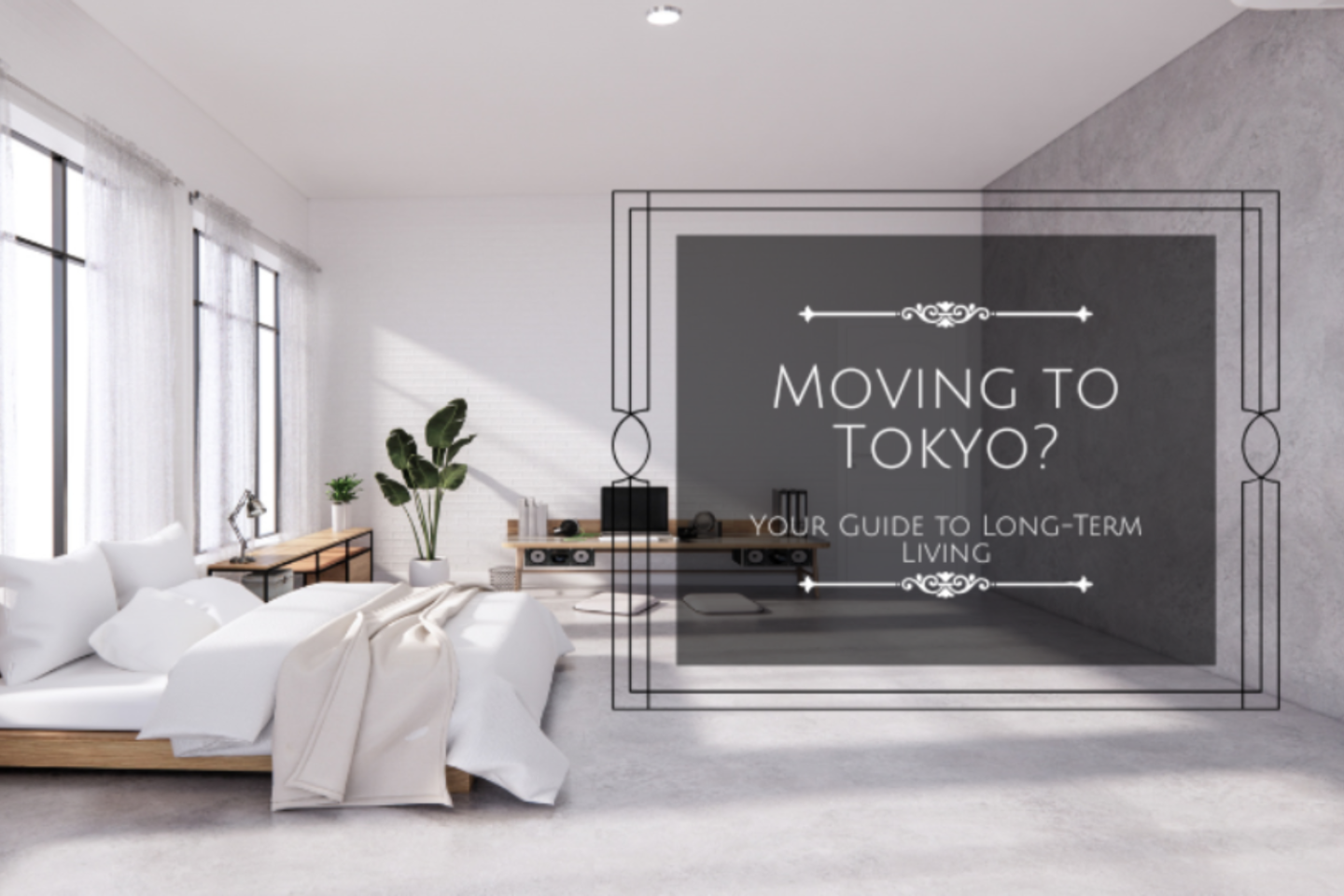 White bedroom with low wooden tables and plant pots. Title card: Moving to Tokyo? Your guide to long-term living